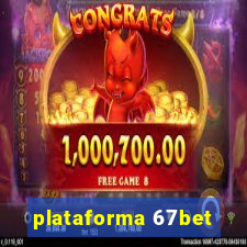 plataforma 67bet